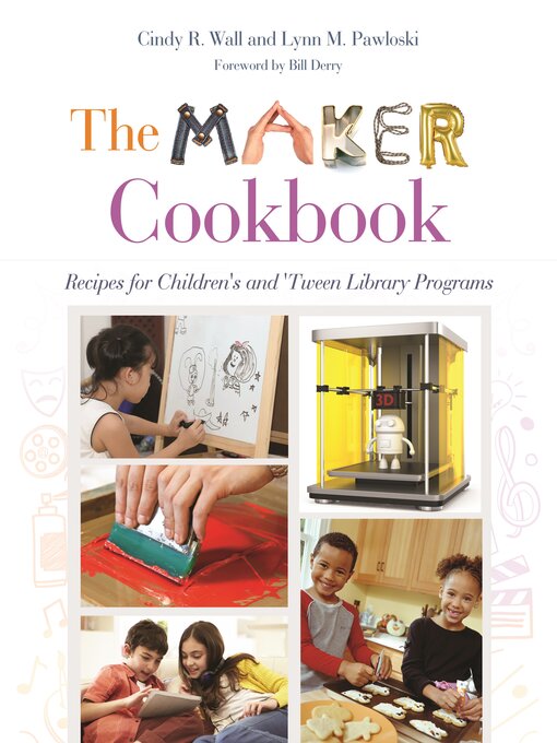 Title details for The Maker Cookbook by Cindy Wall - Available